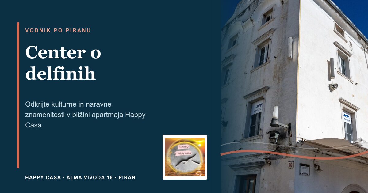 Center o delfinih | Happy Casa Piran