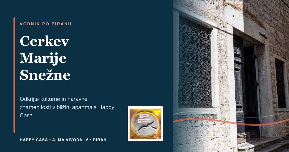 Cerkev Marije Snežne | Happy Casa Piran