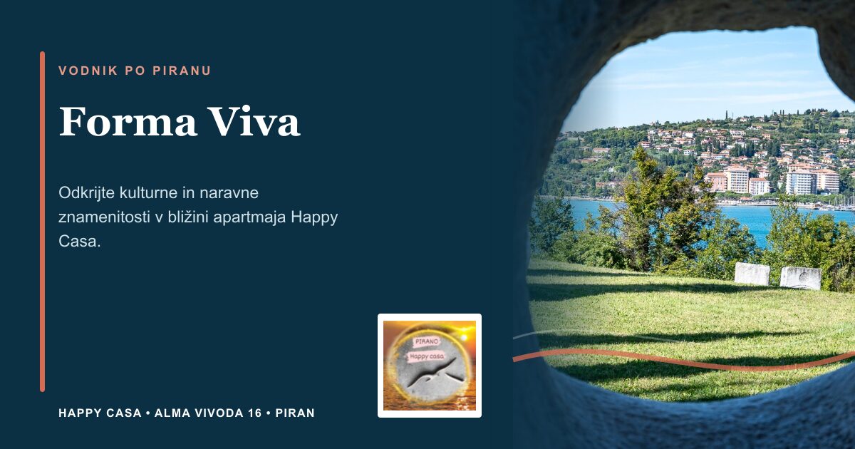 Forma Viva | Happy Casa Piran