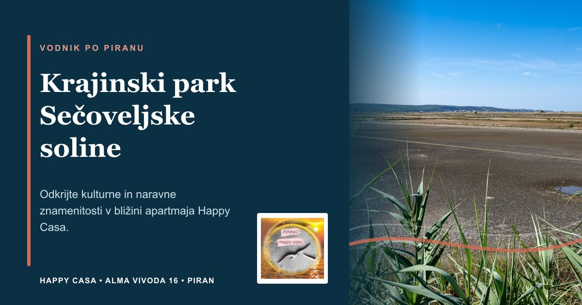 Krajinski park Sečoveljske soline | Happy Casa Piran