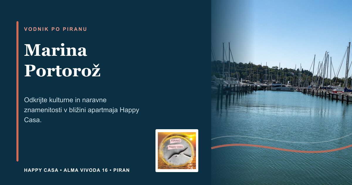 Marina Portorož | Happy Casa Piran