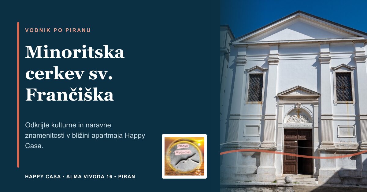 Minoritska cerkev sv. Frančiška | Happy Casa Piran