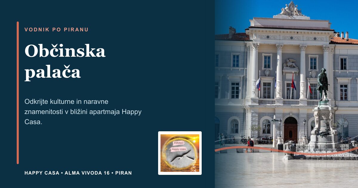 Občinska palača | Happy Casa Piran