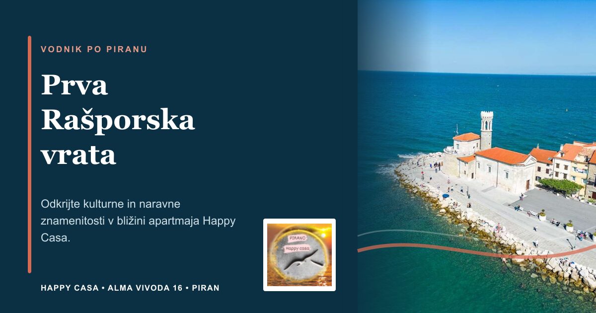 Prva Rašporska vrata | Happy Casa Piran