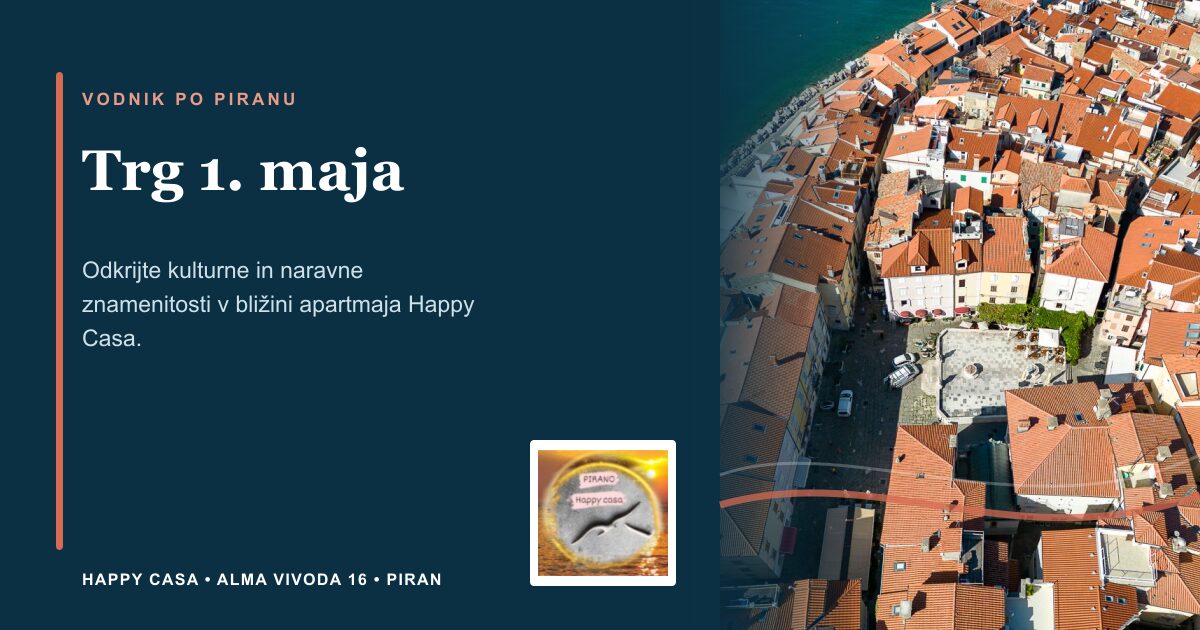 Trg 1. maja | Happy Casa Piran