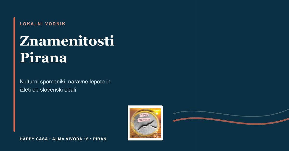 Znamenitosti Pirana | Vodnik Happy Casa